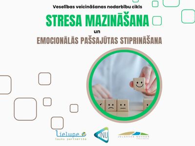 Aicinām pievienoties atbalsta grupu semināriem par stresa mazināšanu un emocionālās pašsajūtas stiprināšanu