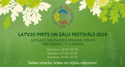 Latvisko sajūtu brīvdienas Latgalē - LATVJU PIRTS UN ZĀĻU FESTIVĀLS 2019