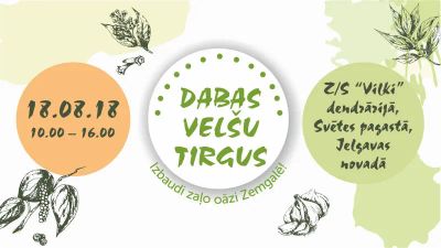 Aicinām ieplānot un apmeklēt  “Dabas velšu tirgus”  pasākumu 18. augustā, Jelgavas novadā