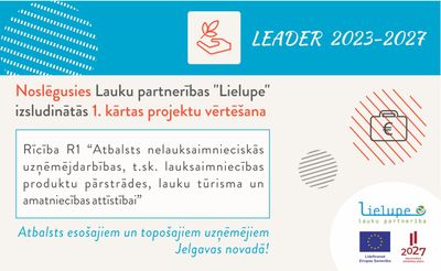 Noslēgusies Lauku partnerības “Lielupe” sabiedrības virzītas vietējās attīstības stratēģijas ieviešanas 1. kārtas projektu iesniegumu izvērtēšana